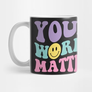 Your Words Matter Shirt AAC SPED Teacher Inclusion Tshirt Neurodiversity Bcba Slp OT Teachers Gift Language Special Education Words Matter back to school gifts for teachers Mug